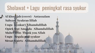Download lagu Sholawat lagu peningkat rasa syukur mp3 Download lagu Sholawat lagu peningkat rasa syukur mp3