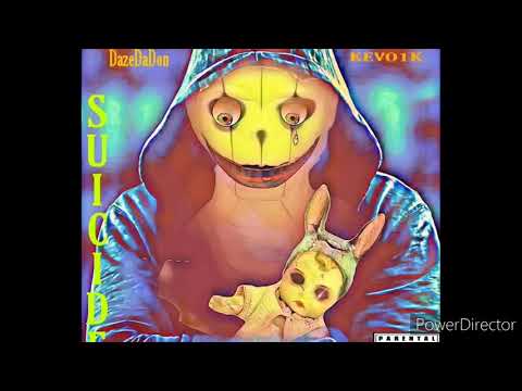 SUICIDE DazeDaDon Ft Kevo1K