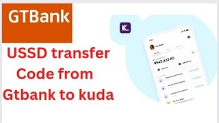 How to send money from Gtbank to kuda bank with USSD