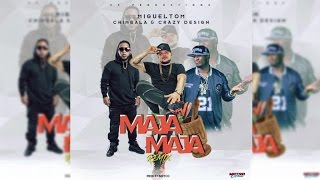 Chimbala Ft. Crazy Design & Migueltom - Maja Maja (Remix)