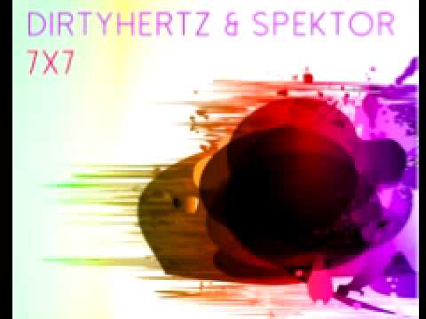 DIRTYHERTZ & Spektor  '7x7' (Original Mix)