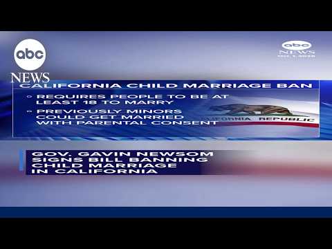 Gov. Gavin Newsom signs bill banning child marriage in California