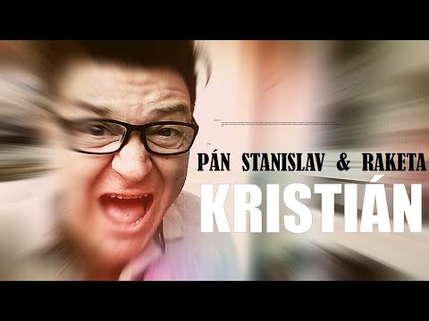 Pán Stanislav & Raketa - Pán Stanislav & Raketa - Kristián |Official video|