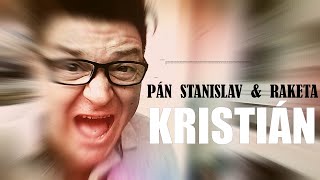 Video Pán Stanislav & Raketa - Kristián |Official video|