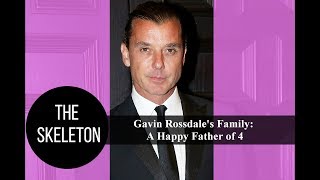Gavin Rossdale&#39;s Family: A Happy Father of 4