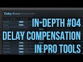 Video 5: Dolby Atmos Composer in-depth tutorial - 04 Delay Compensation in Pro Tools