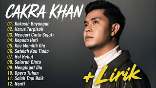 Download lagu Lagu Terbaik Cakra Khan ｜ Cakra Khan Full Album Terbaru ｜ Kekasih Bayangan mp3