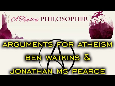 Arguments for Atheism: Benjamin Watkins & Jonathan MS Pearce