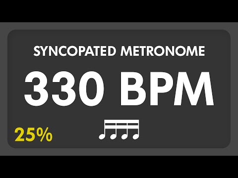 330 BPM - Syncopated Metronome - 16th Notes (25%)