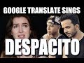 Google Translate Sings: Despacito (PARODY Luis Fonsi & Daddy Yankee ft. Justin Bieber)