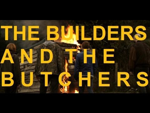 The Builders and the Butchers - Lullaby