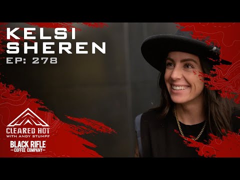 Cleared Hot Episode 278 - Kelsi Sheren