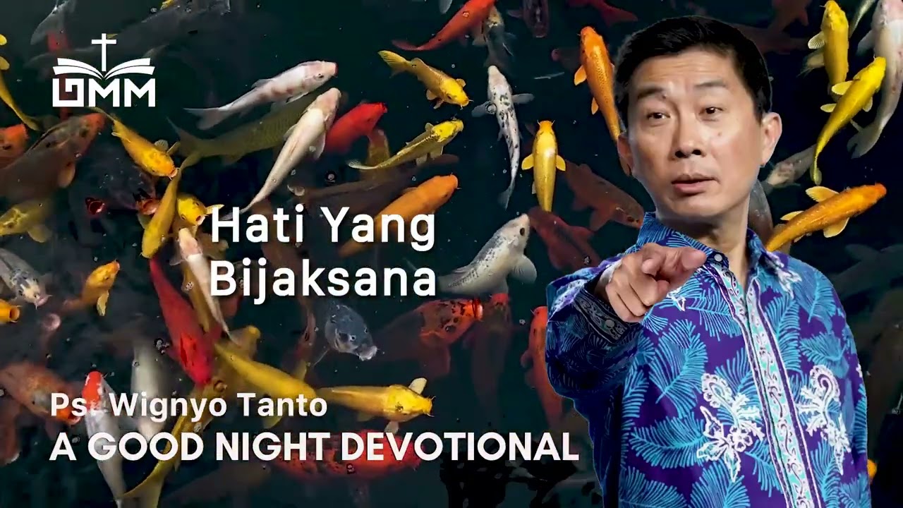 a Good Night Devotional | Hati Yang Bijaksana | Ps. Wignyo Tanto