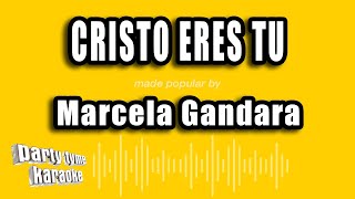 Marcela Gandara - Cristo Eres Tu (Versión Karaoke)