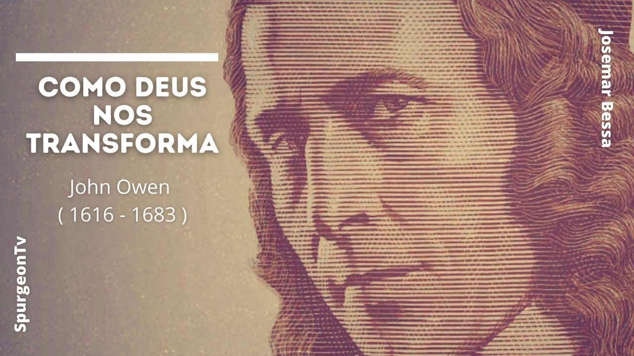 Como Deus nos Transforma | Jonathan Edwards ( 1703 - 1758 )