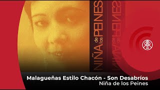 Niña de los Peines - Malagueñas Estilo Chacón - Son Desabríos (con letra - lyrics video)
