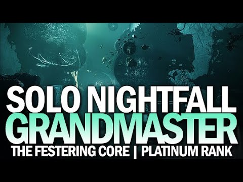 Solo Grandmaster Nightfall The Festering Core (Platinum Rank) [Destiny 2]