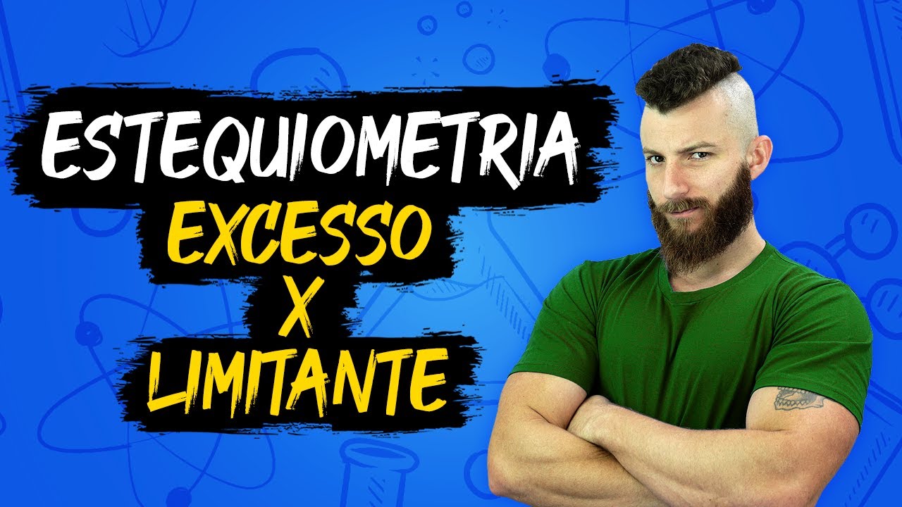 ESTEQUIOMETRIA COM REAGENTE EM EXCESSO E REAGENTE LIMITANTE