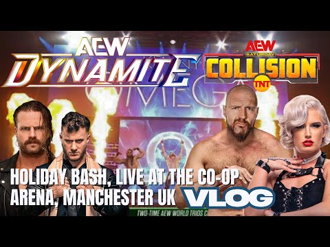 AEW DYNAMITE & COLLISION HOLIDAY BASH LIVE IN MANCHESTER| VLOG. 