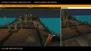 PROJECT M : MOBILE / ANDROID & IOS - [ GEMİ SAVUNMASI HARİTASI / SHIP DEFENCE MAP]