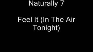 Naturally 7 Feel It (In The Air Tonight)