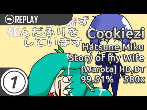 Cookiezi | Hatsune Miku - Story of my Wife [Warota] +HD,DT 99.51% 580x 1x miss 7.98*