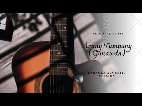 ARANG TAMPURUNG - GUNAWAN || KARAOKE AKUSTIK (Acoustic 09)