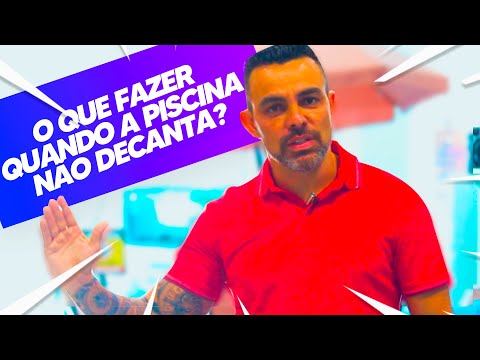 O QUE FAZER QUANDO A MINHA PISCINA NÃO DECANTA?
