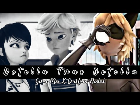 Botella tras botella || Gera Mix X Cristián Nodal || miraculous ladybug