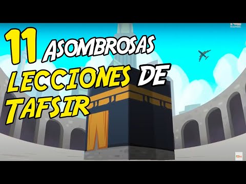 11 Asombrosas lecciones de Tafsir del Sagrado Corán