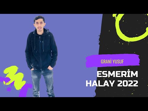 Grani Yusuf Esmerim Halayı 2022 ( Official Audio )