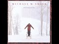 Michael W  Smith ~ Christmastime