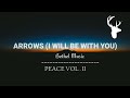 Arrows (I Will Be With You) | (Lyrics)_@Bethel Music_We The Kingdom | Peace, Vol. II