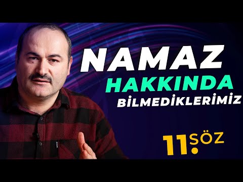 NAMAZIN BİLİNMEYEN SIRLARI | ONBİRİNCİ SÖZ | SAİD ŞAŞMAZ