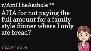 AITA for not paying the full amount for a family style dinner where I only ate bread
