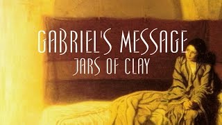 Gabriel's Message - Jars of Clay
