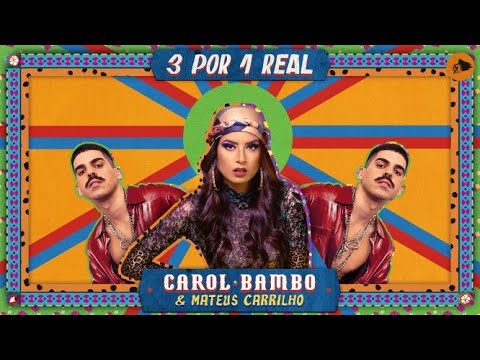 Carol Bambo &  Mateus Carrilho - 3 Por 1 Real (Clipe Oficial)