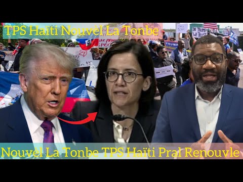TPS Haïti Bòn Nouvèl Yon Juge Mande Trump renouvle TPS Ayisyen Yo,Travel Ban 1er Janvye