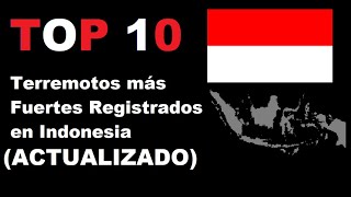Top 10 Terremotos Más Fuertes Registrados en Indonesia (2004 - 2021) (ACTUALIZADO)