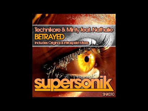 Technikore, Minty, Nathalie - Betrayed (Original Mix) [Supersonik]
