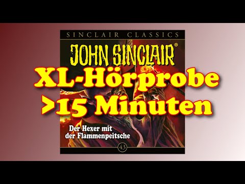 John Sinclair Classics 43 | Der Hexer mit der Flammenpeitsche | XL-Hörprobe | Hörspiel |