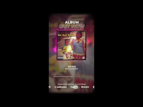 Wholebird ft. Freddy - Grind ( Audio Slide)