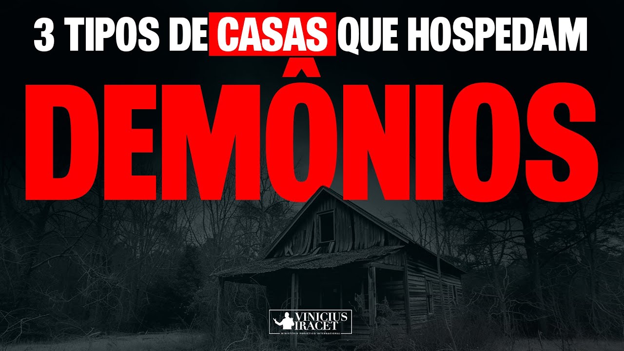 3 TIPOS DE CASAS QUE HOSPEDAM DEMÔNIOS - @viniciusiracet2
