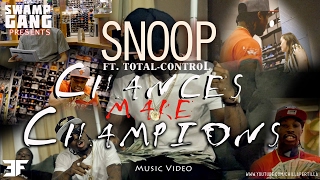 Chances Make Champions - Snoop ft. Tc #SWAMPGANG | shot by @chillapertilla #emagfilms