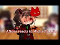 Aftons React To Michael S AUs