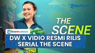 DW Bersama Vidio Hadirkan 'The Scene', Hadirkan Serial Lifestyle untuk Generasi Muda Asia Tenggara