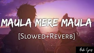 Maula Mere Maula Slowed+Reverb- Anwar  Audio Lyric