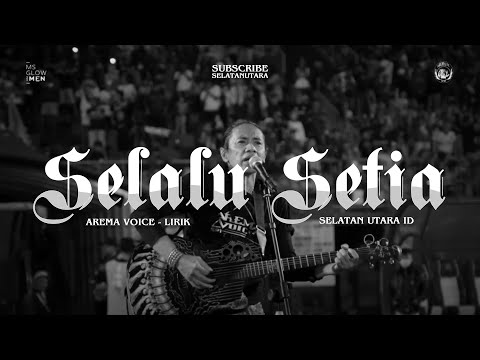 SELALU SETIA - AREMA VOICE ( LIRIK )