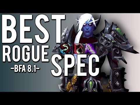 Best Rogue Spec In 8.1 (Assassination/Outlaw/Subtlety -  WoW: Battle For Azeroth 8.1