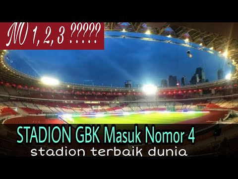 STADION GBK Masuk Nomor 4 Terbaik Dunia, Lalu 3 Stadion Terbaik Lainnya Apa